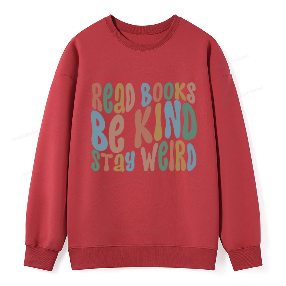 Pagewings Read Books Be Kind Stay Weird Unisex Classic Sweatshirt