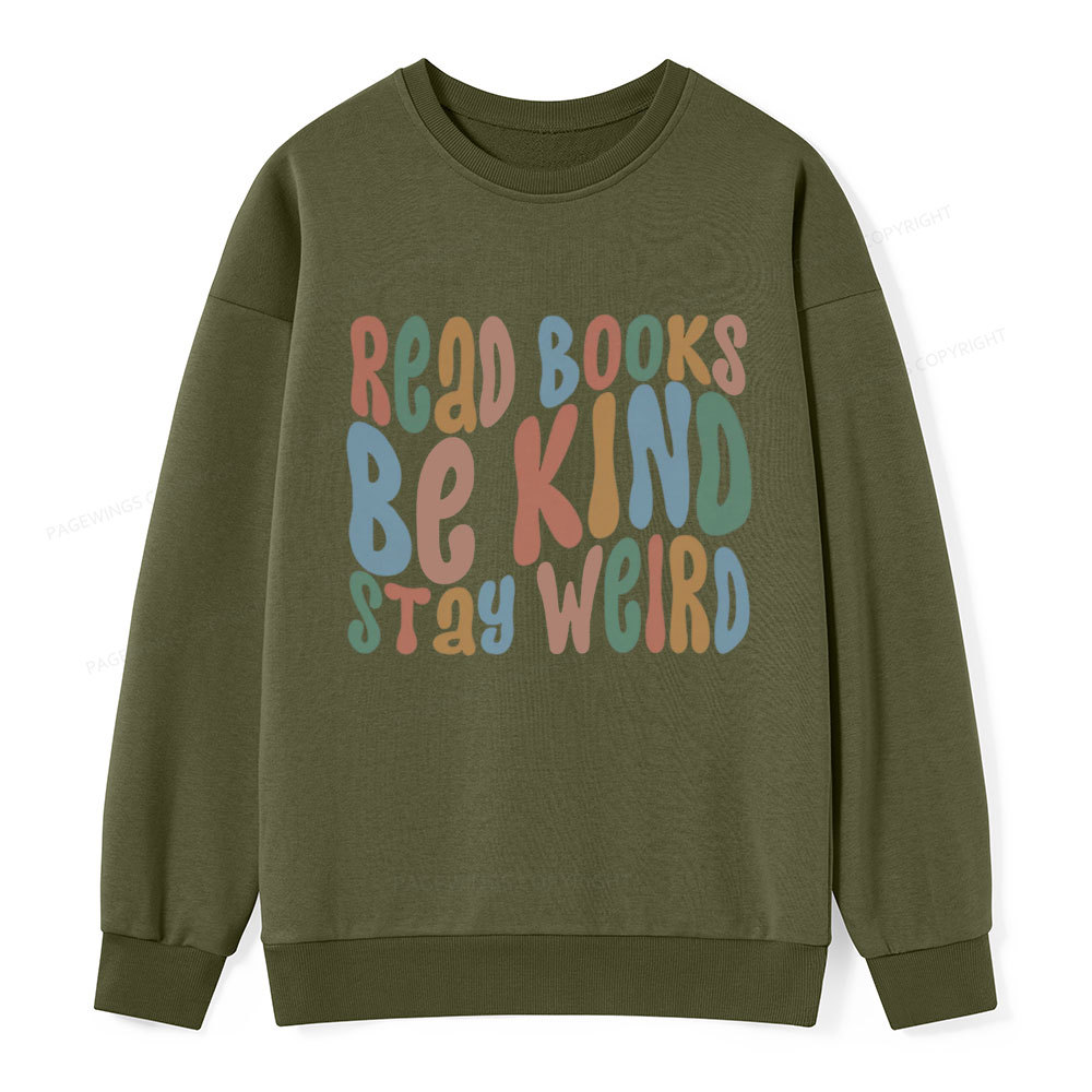 Pagewings Read Books Be Kind Stay Weird Unisex Classic Sweatshirt
