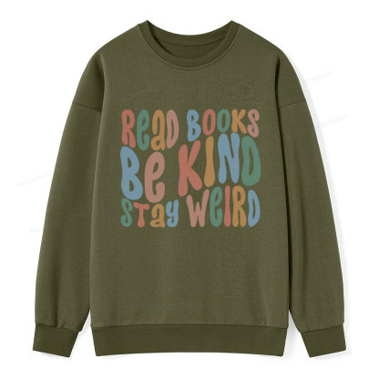 Pagewings Read Books Be Kind Stay Weird Unisex Classic Sweatshirt