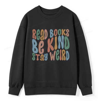 Pagewings Read Books Be Kind Stay Weird Unisex Classic Sweatshirt