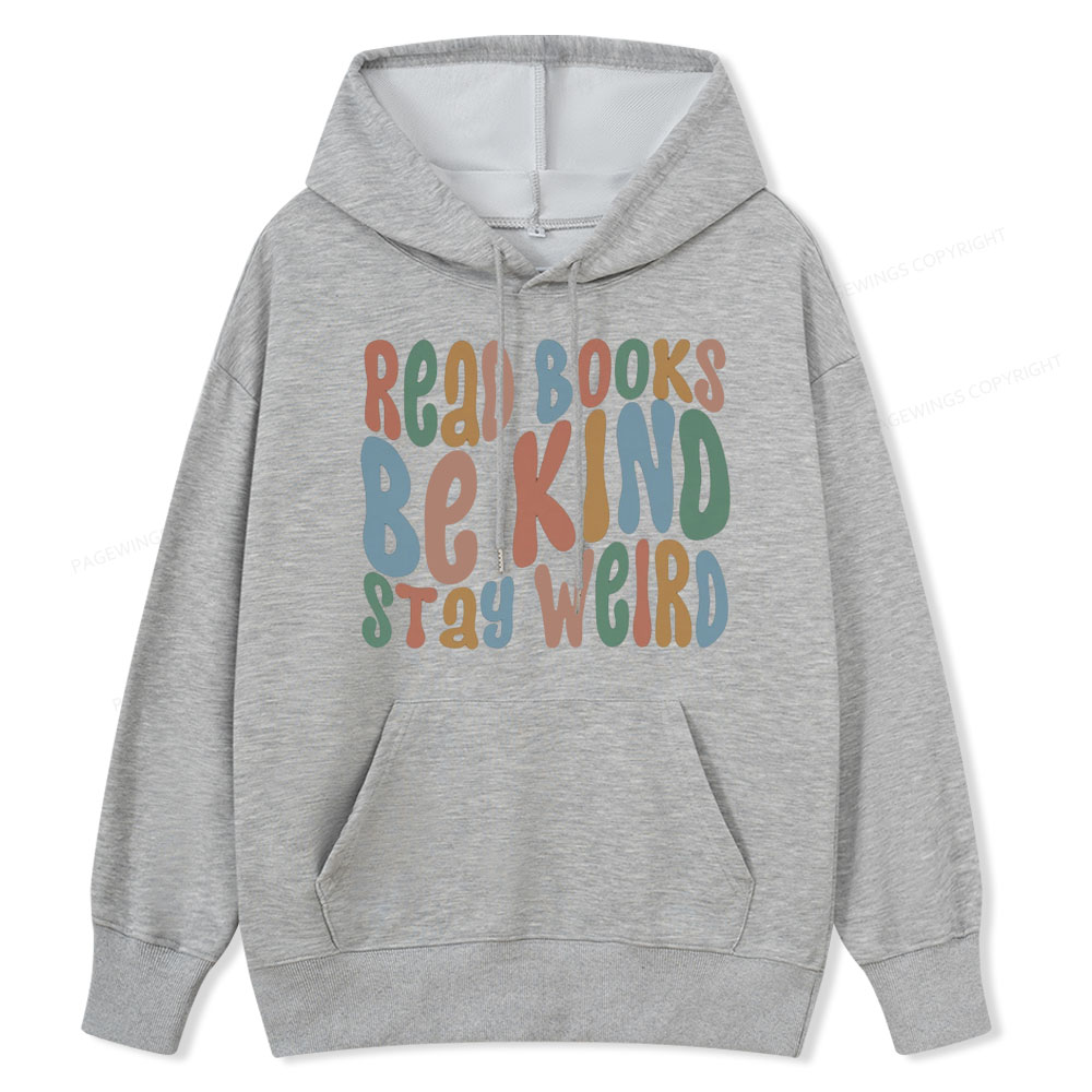Pagewings Read Books Be Kind Stay Weird Unisex Classic Hoodie