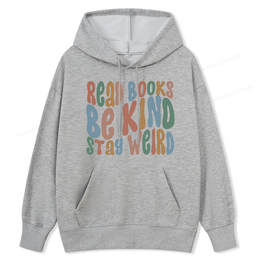 Pagewings Read Books Be Kind Stay Weird Unisex Classic Hoodie