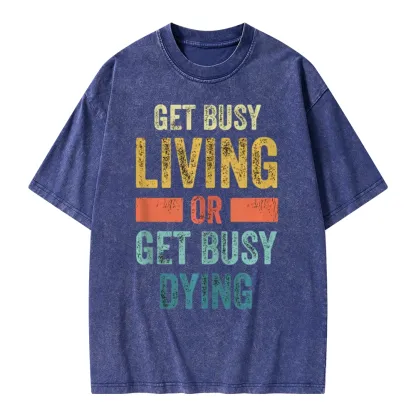 Pagewings Get Busy Living Or Get Busy Dying Unisex Washed T-shirt