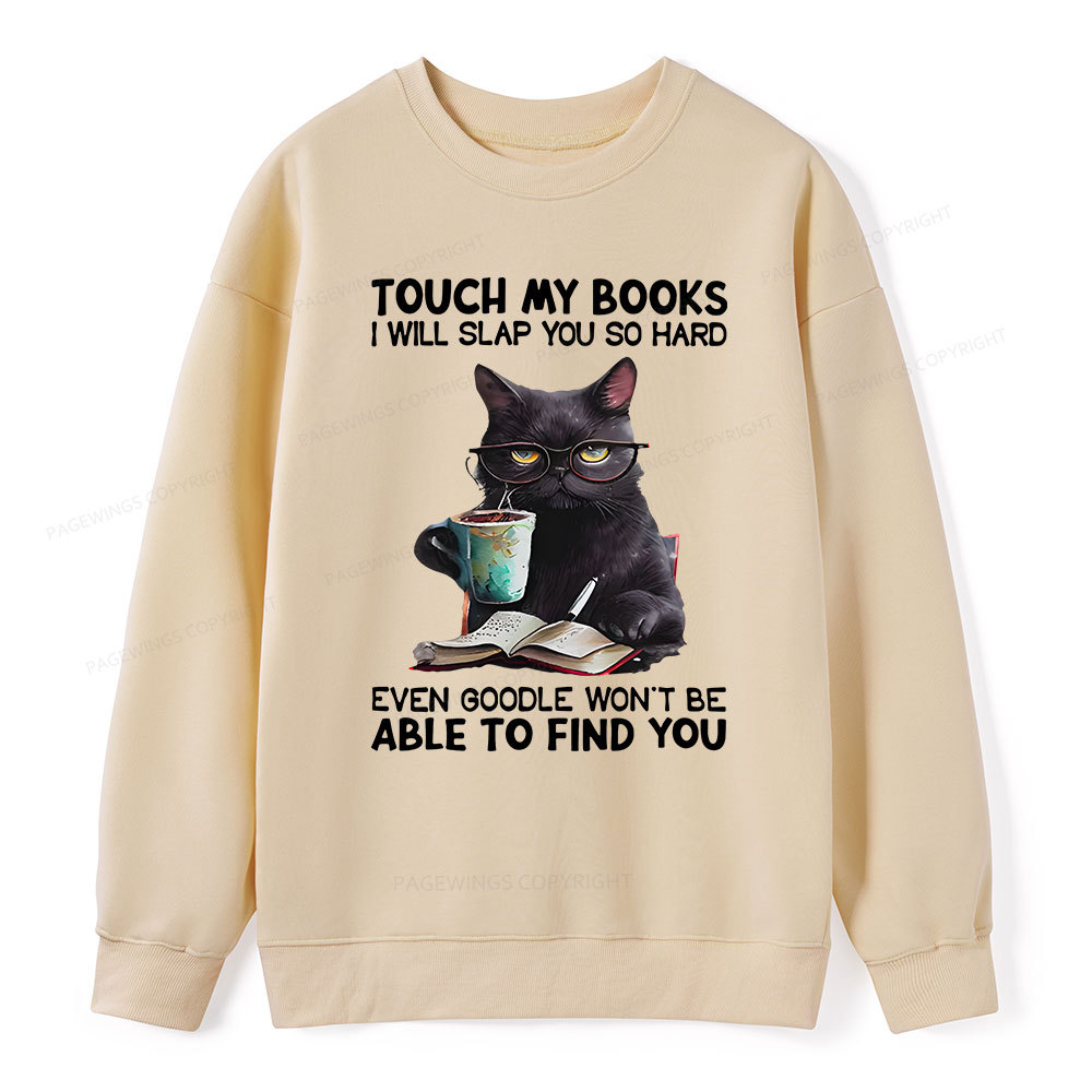 Pagewings Touch My Books I Will Slap You So Hard Unisex Classic Sweatshirt