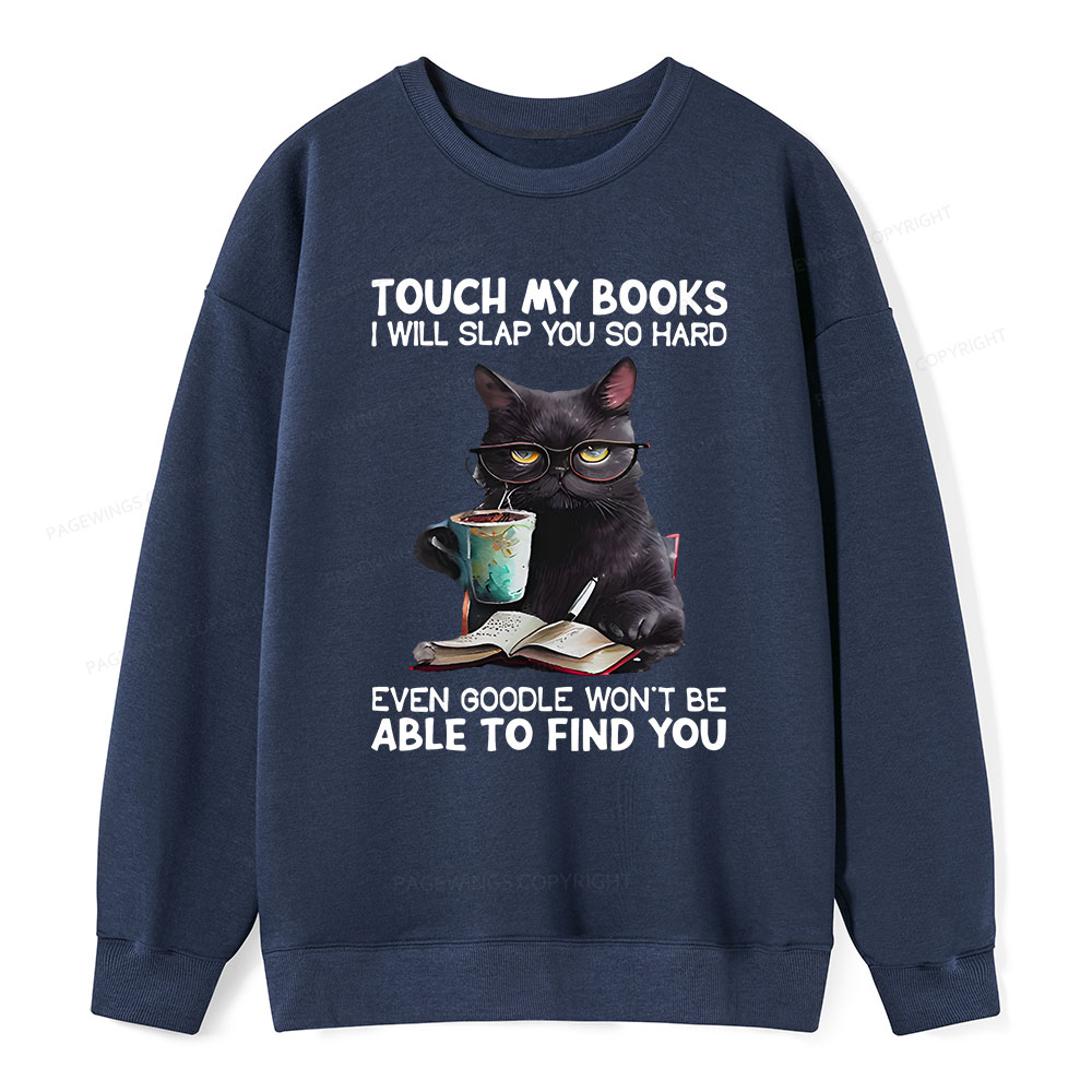 Pagewings Touch My Books I Will Slap You So Hard Unisex Classic Sweatshirt
