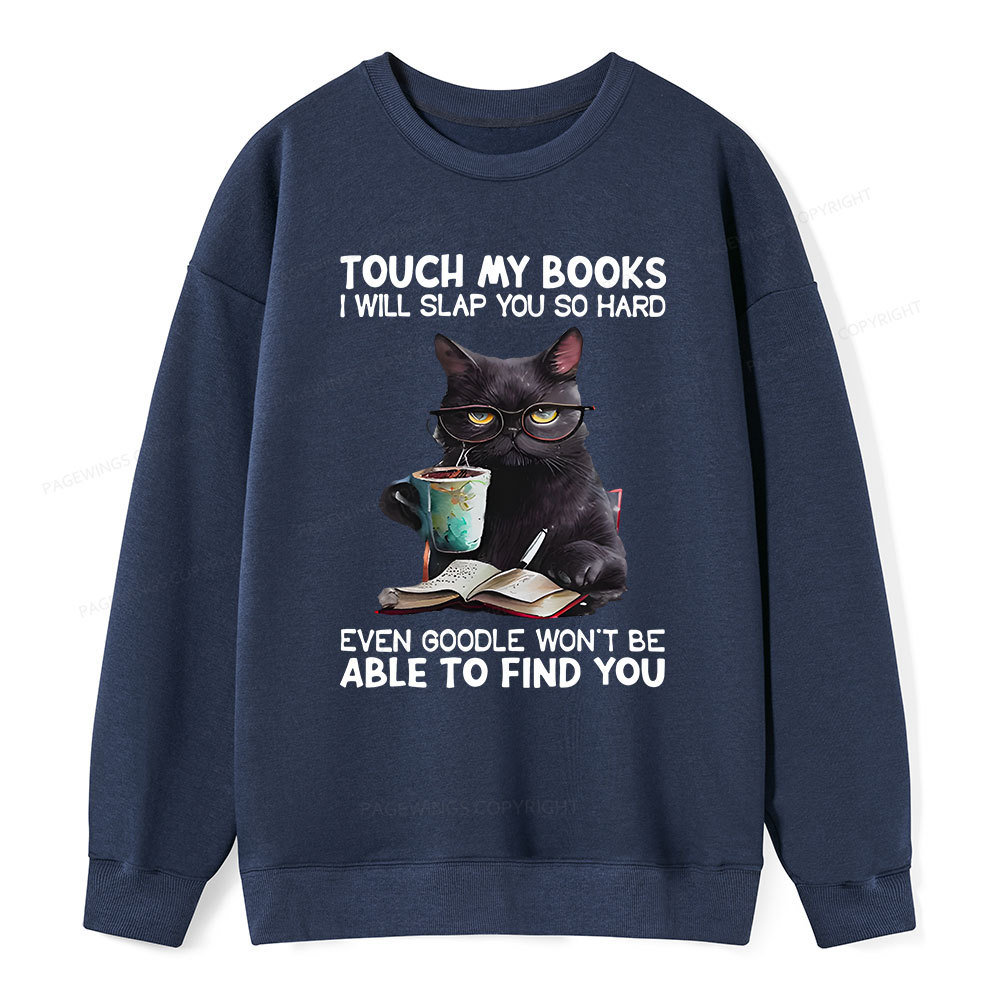 Pagewings Touch My Books I Will Slap You So Hard Unisex Classic Sweatshirt