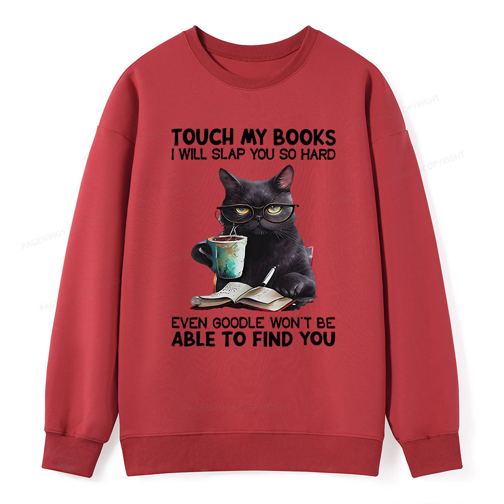 Pagewings Touch My Books I Will Slap You So Hard Unisex Classic Sweatshirt