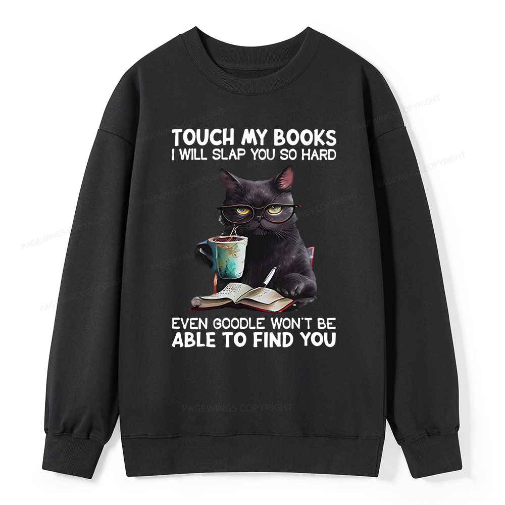 Pagewings Touch My Books I Will Slap You So Hard Unisex Classic Sweatshirt