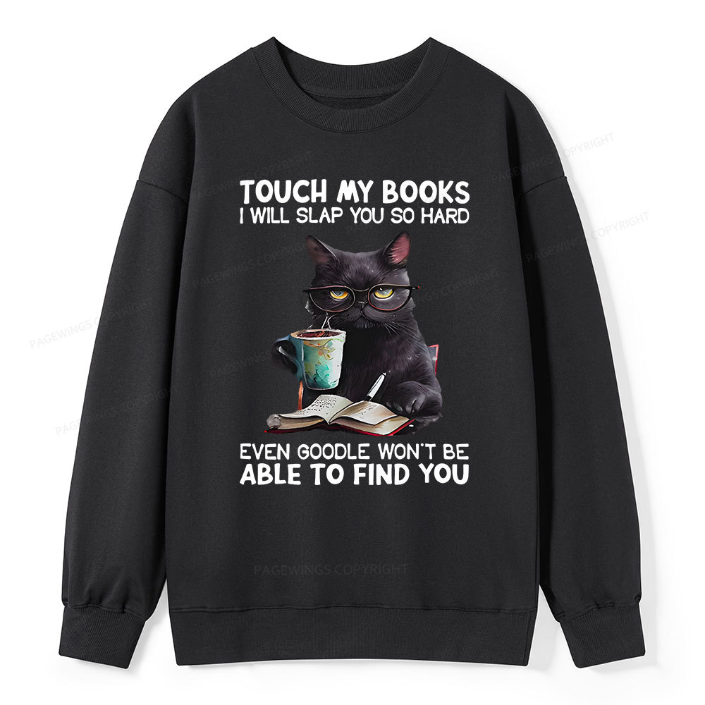 Pagewings Touch My Books I Will Slap You So Hard Unisex Classic Sweatshirt