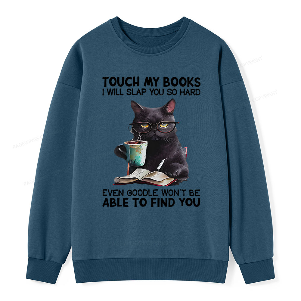 Pagewings Touch My Books I Will Slap You So Hard Unisex Classic Sweatshirt