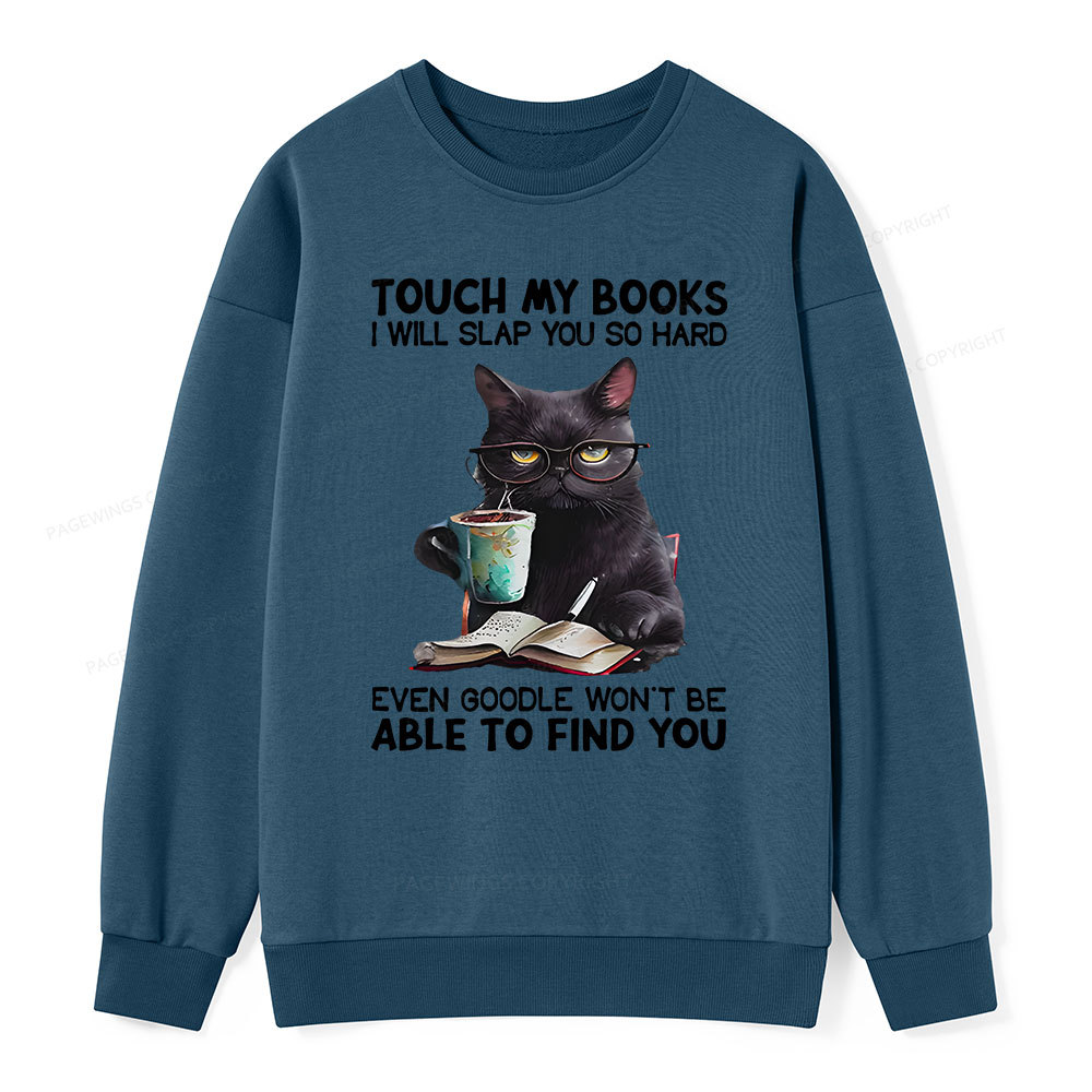 Pagewings Touch My Books I Will Slap You So Hard Unisex Classic Sweatshirt