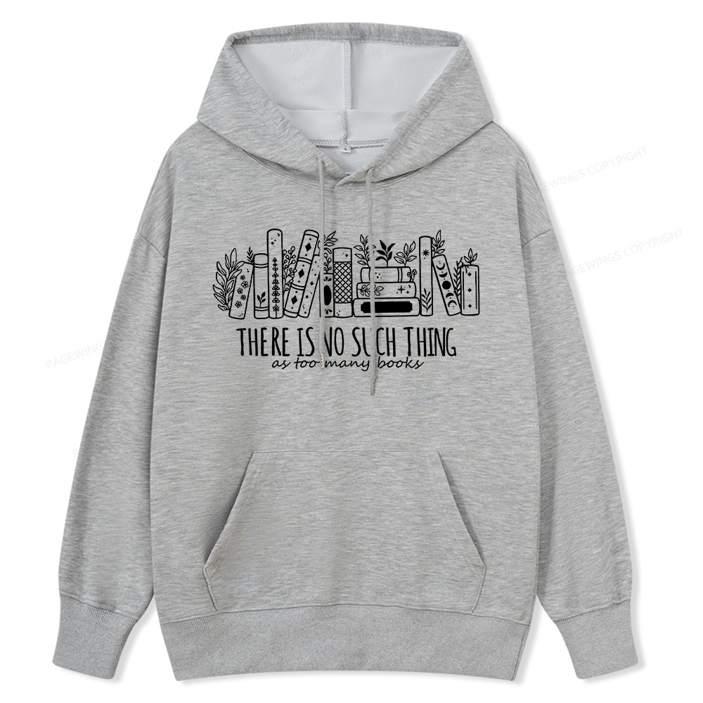 Pagewings There Is No Such Thing, Ay Too Many Books Unisex Classic Hoodie