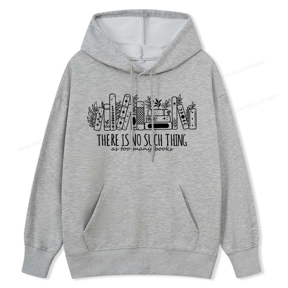 Pagewings There Is No Such Thing, Ay Too Many Books Unisex Classic Hoodie