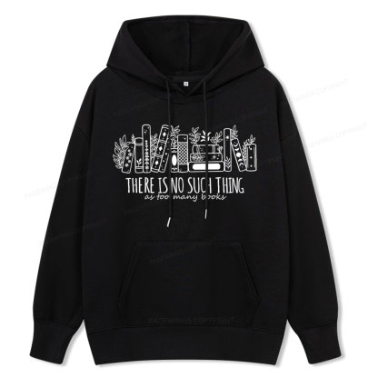 Pagewings There Is No Such Thing, Ay Too Many Books Unisex Classic Hoodie