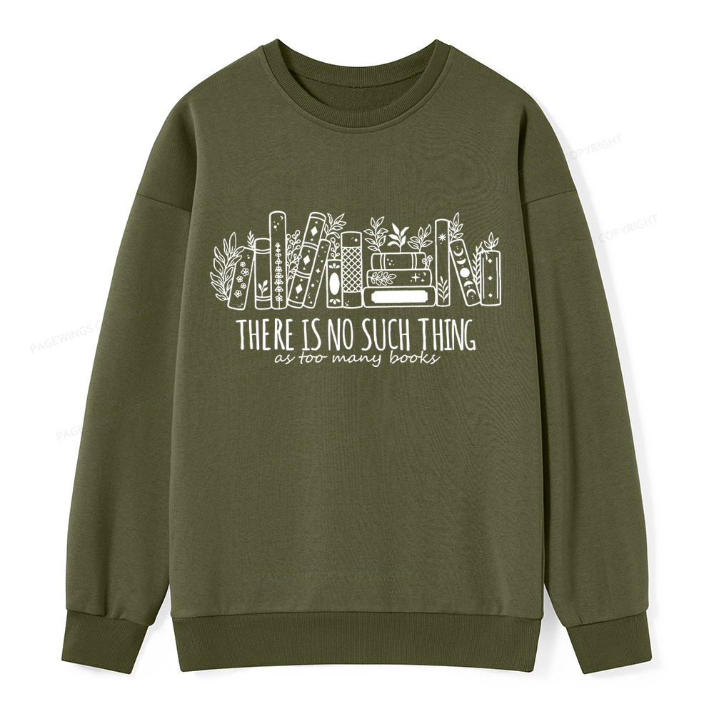 Pagewings There Is No Such Thing, Ay Too Many Books Unisex Classic Sweatshirt