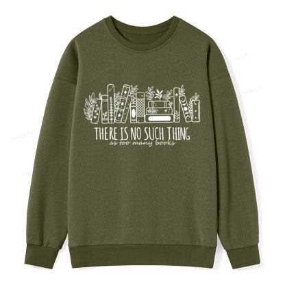 Pagewings There Is No Such Thing, Ay Too Many Books Unisex Classic Sweatshirt