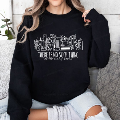 Pagewings There Is No Such Thing, Ay Too Many Books Unisex Classic Sweatshirt