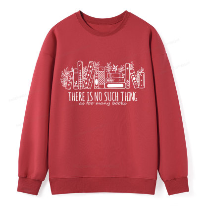Pagewings There Is No Such Thing, Ay Too Many Books Unisex Classic Sweatshirt