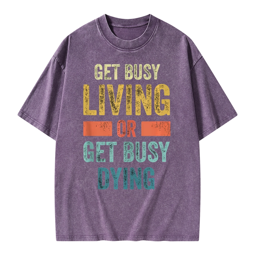 Pagewings Get Busy Living Or Get Busy Dying Unisex Washed T-shirt