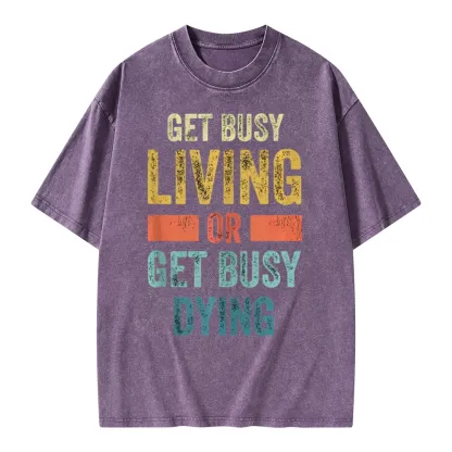 Pagewings Get Busy Living Or Get Busy Dying Unisex Washed T-shirt