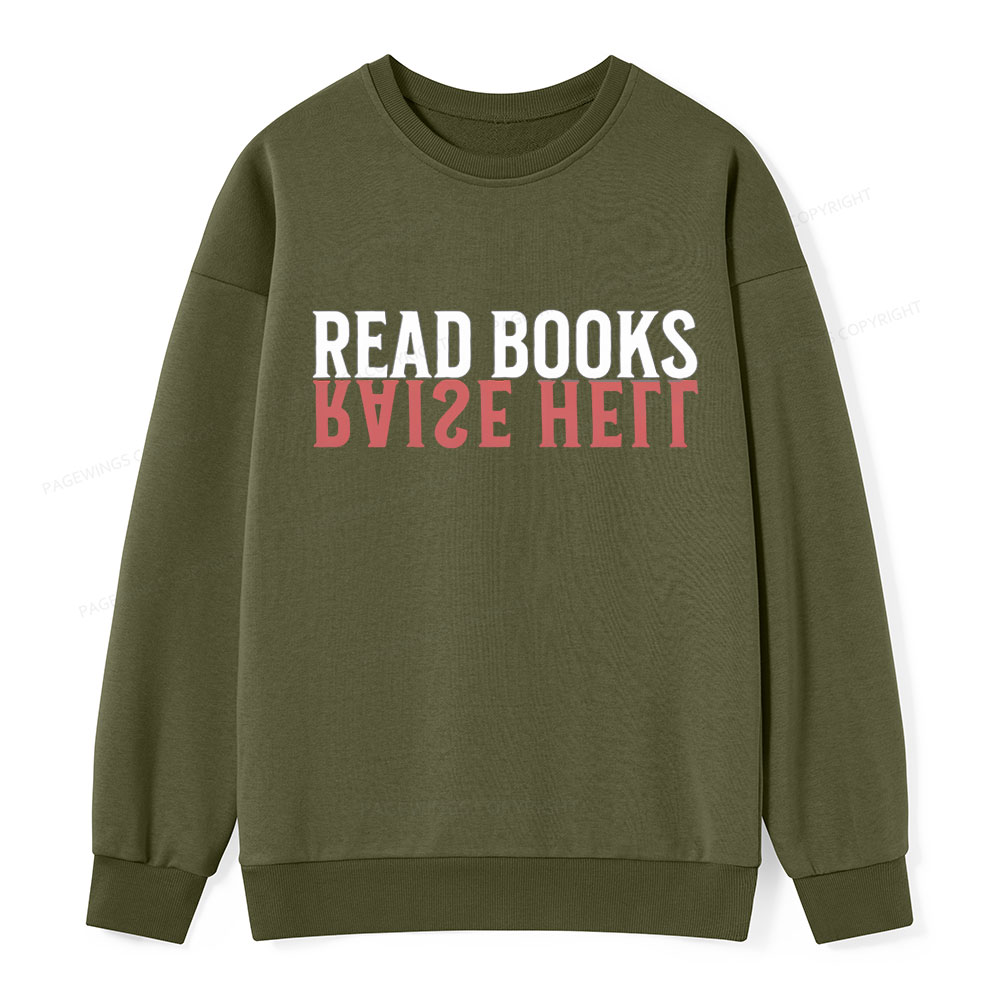 Pagewings Raise Hell Read Books Unisex Classic Sweatshirt