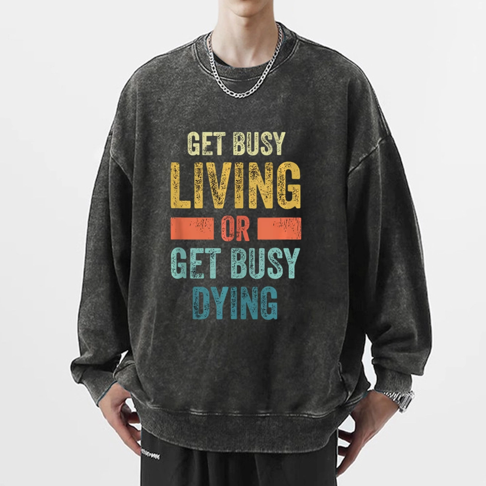 Pagewings Get Busy Living Or Get Busy Dying Unisex Washed Sweatshirt