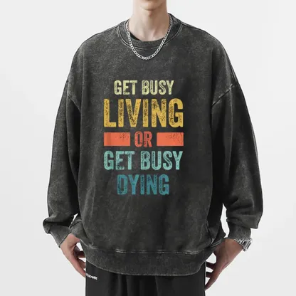 Pagewings Get Busy Living Or Get Busy Dying Unisex Washed Sweatshirt