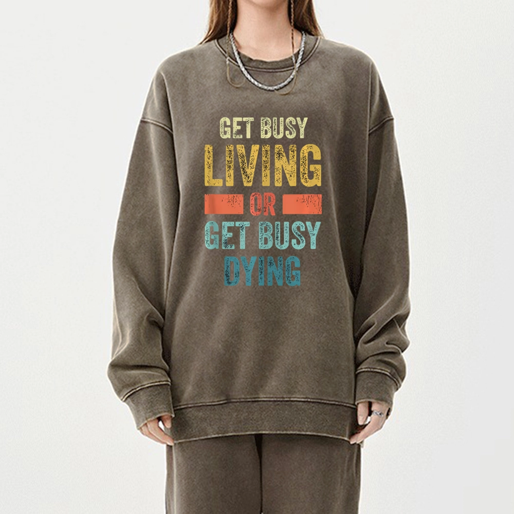 Pagewings Get Busy Living Or Get Busy Dying Unisex Washed Sweatshirt