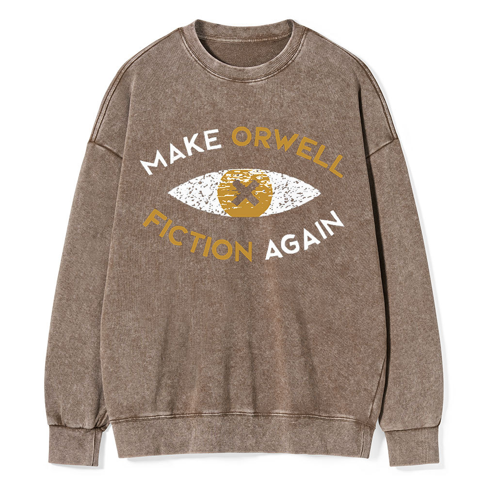 PagewingsMake Orwell Fiction Again - Dystopian Literature Philosophy Unisex Washed Sweatshirt