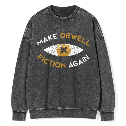 PagewingsMake Orwell Fiction Again - Dystopian Literature Philosophy Unisex Washed Sweatshirt