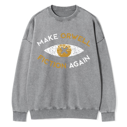 PagewingsMake Orwell Fiction Again - Dystopian Literature Philosophy Unisex Washed Sweatshirt