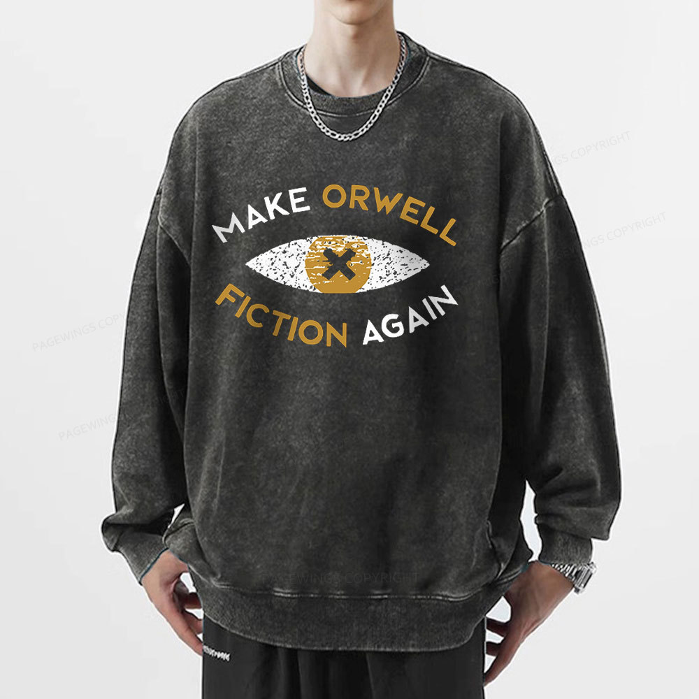 PagewingsMake Orwell Fiction Again - Dystopian Literature Philosophy Unisex Washed Sweatshirt