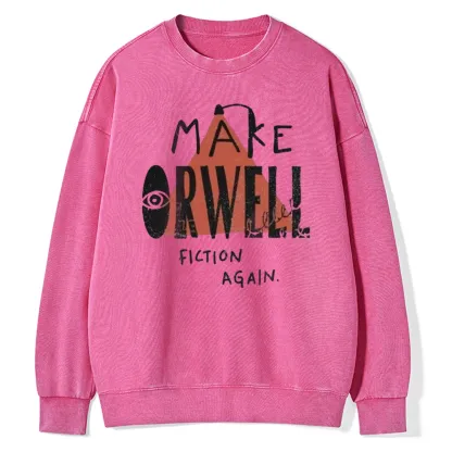 Pagewings F Make Orwell Fiction Again Unisex Washed Sweatshirt