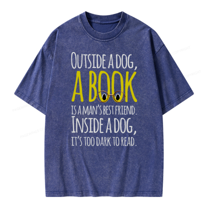 Pagewings Outside a dog a book is a mans best friend Funny Unisex Washed T-shirt