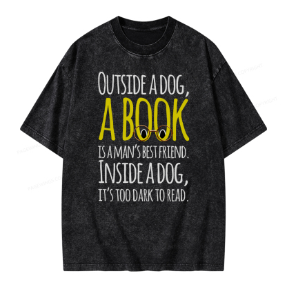Pagewings Outside a dog a book is a mans best friend Funny Unisex Washed T-shirt
