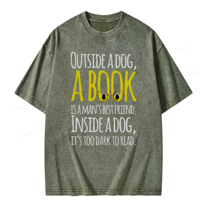 Pagewings Outside a dog a book is a mans best friend Funny Unisex Washed T-shirt