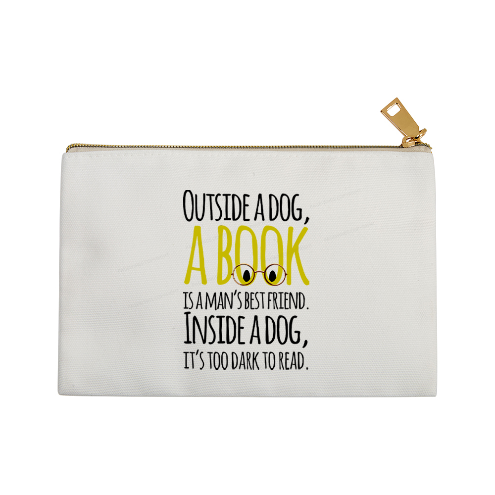 Pagewings Outside a dog a book is a mans best friend Funny Pouch