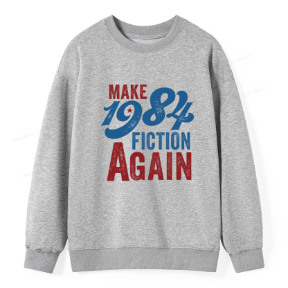 Pagewing Make 1984 Fiction Again Solid and Distressed Unisex Classic Sweatshirt