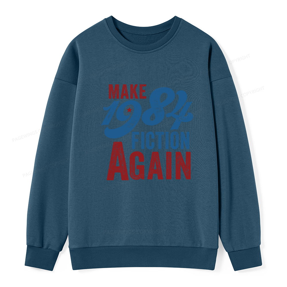 Pagewing Make 1984 Fiction Again Solid and Distressed Unisex Classic Sweatshirt