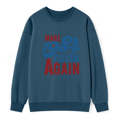 Pagewing Make 1984 Fiction Again Solid and Distressed Unisex Classic Sweatshirt