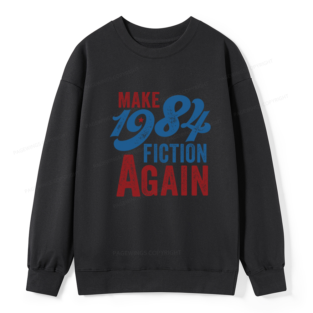 Pagewing Make 1984 Fiction Again Solid and Distressed Unisex Classic Sweatshirt