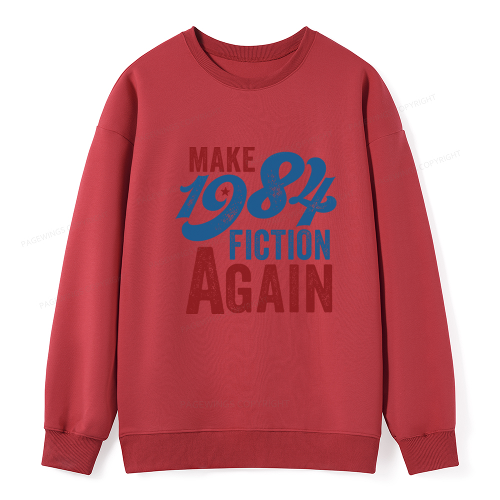 Pagewing Make 1984 Fiction Again Solid and Distressed Unisex Classic Sweatshirt