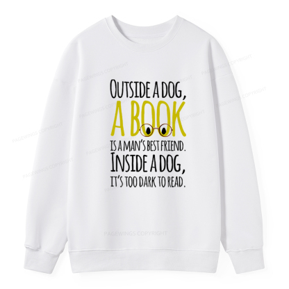 Pagewings Outside a dog a book is a mans best friend Funny Unisex Classic Sweatshirt