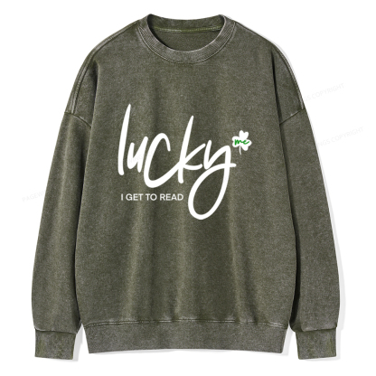 Lucky Me I Get To Read Unisex Washed Sweatshirt