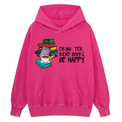 Pagewings Drink Tea Read Books Be Happy Unisex Washed Hoodie