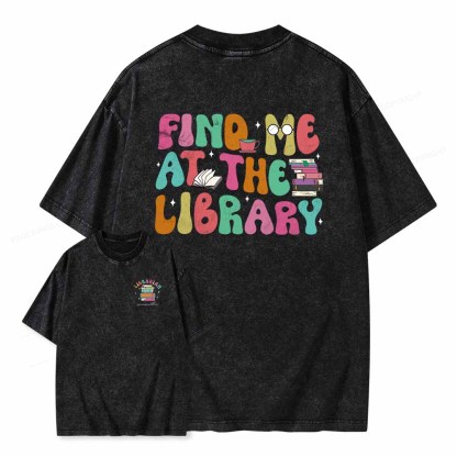 Pagewings Personalized Find Me At The Library Shirt Unisex Washed T-shirt