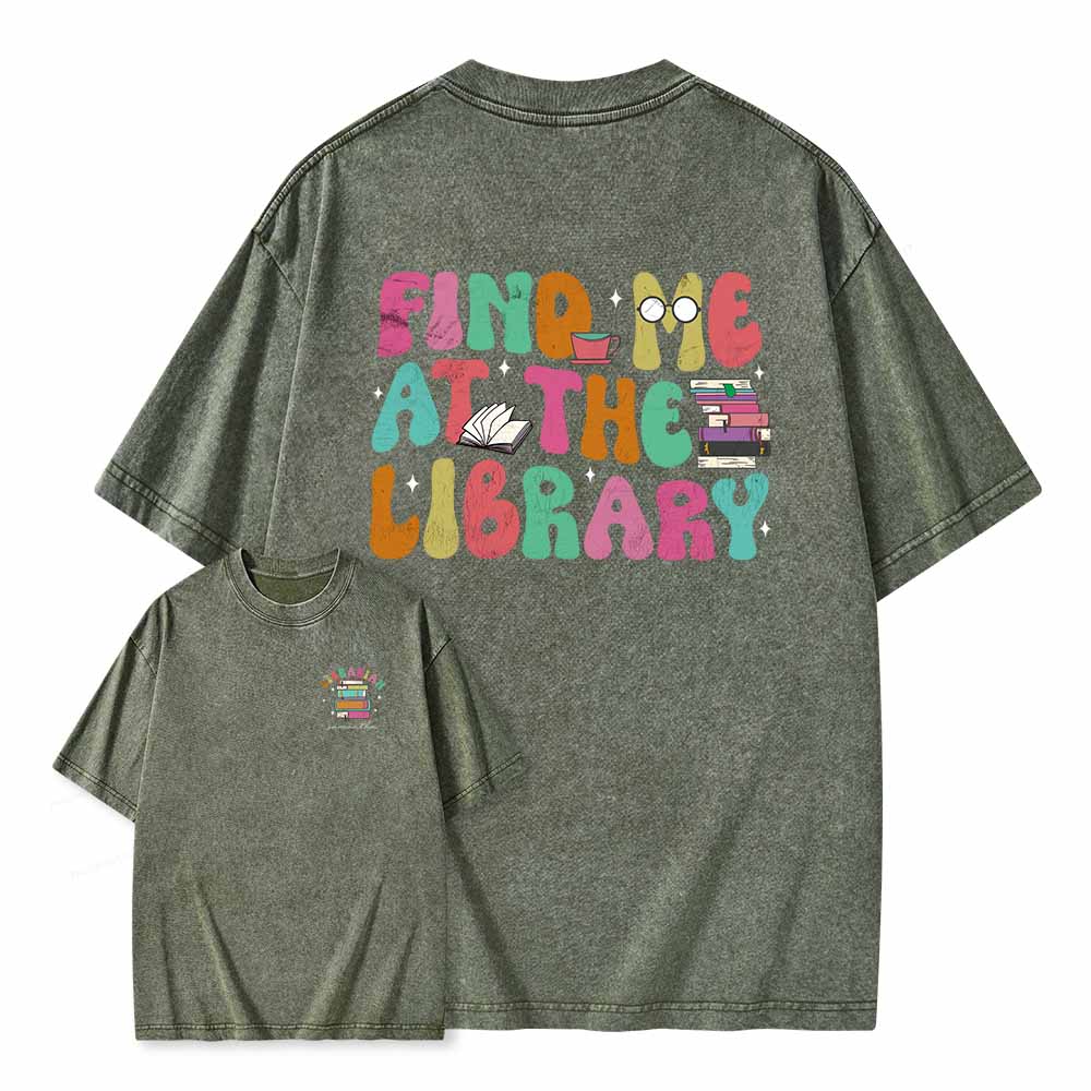 Pagewings Personalized Find Me At The Library Shirt Unisex Washed T-shirt