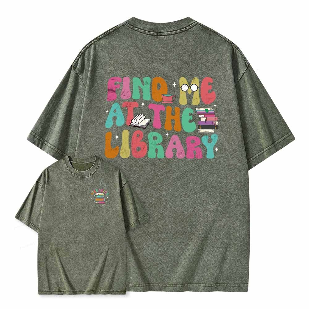 Pagewings Personalized Find Me At The Library Shirt Unisex Washed T-shirt