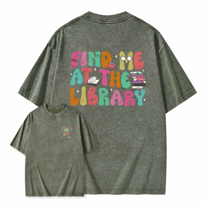 Pagewings Personalized Find Me At The Library Shirt Unisex Washed T-shirt