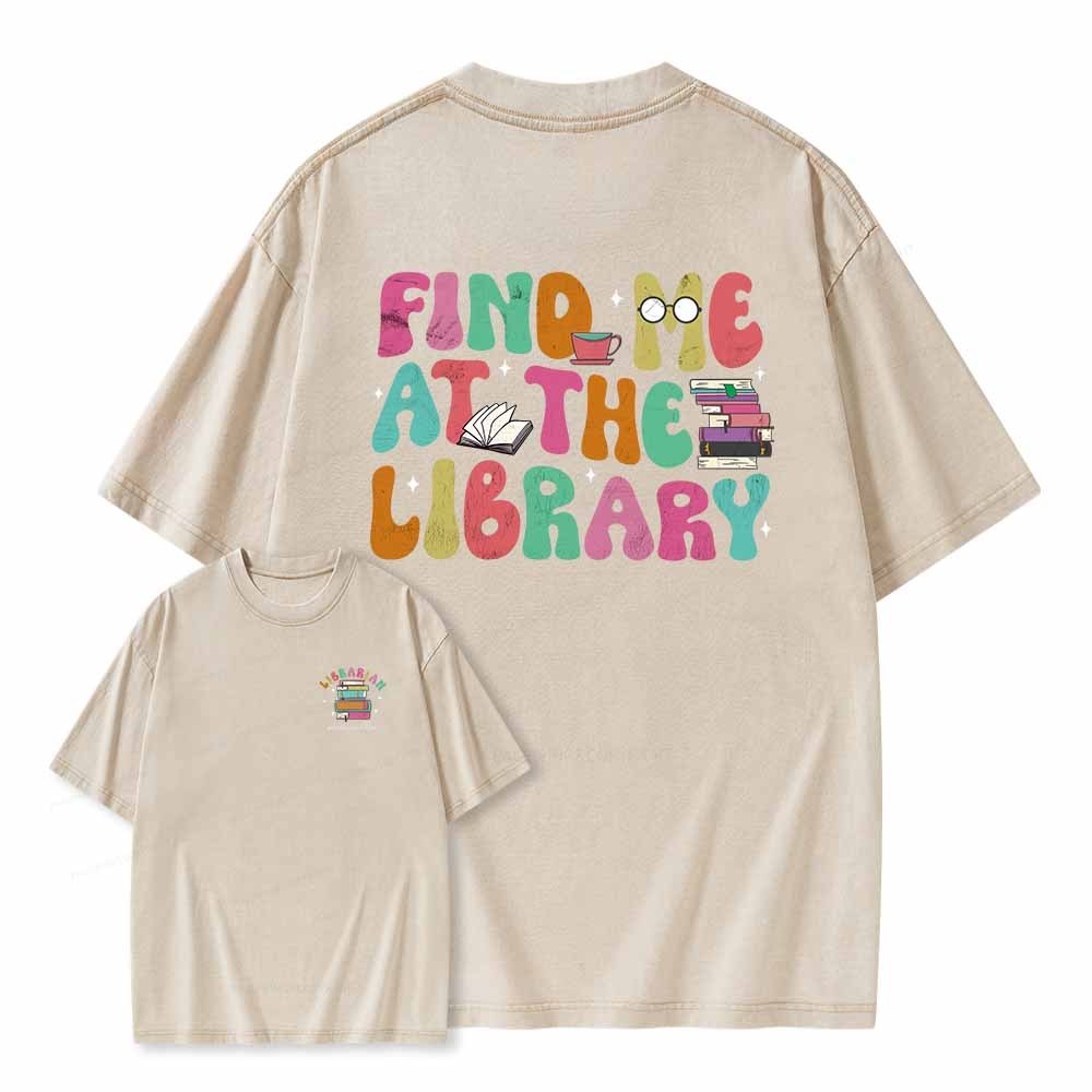 Pagewings Personalized Find Me At The Library Shirt Unisex Washed T-sh